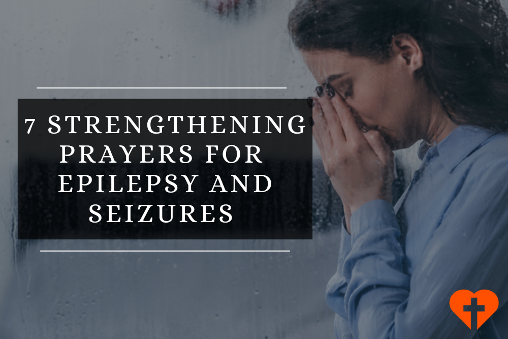 9 Prayers To God For Epilepsy And Seizures Stop And Heal 9 Prayers To God For Epilepsy And Seizures Stop And Heal