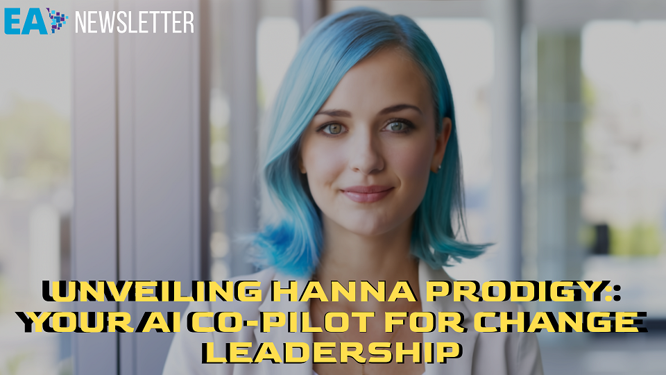Unveiling Hanna Prodigy Your Ai Co Pilot For Change Leadership By Unveiling Hanna Prodigy Your Ai Co Pilot For Change Leadership By
